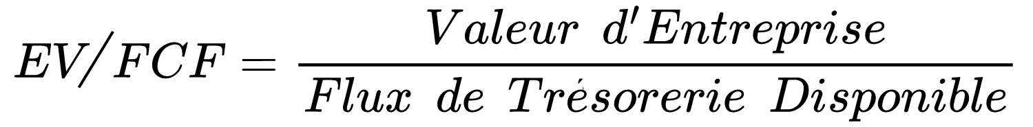 EV/FCF=valeur d'entreprise/flux de trésorerie disponible